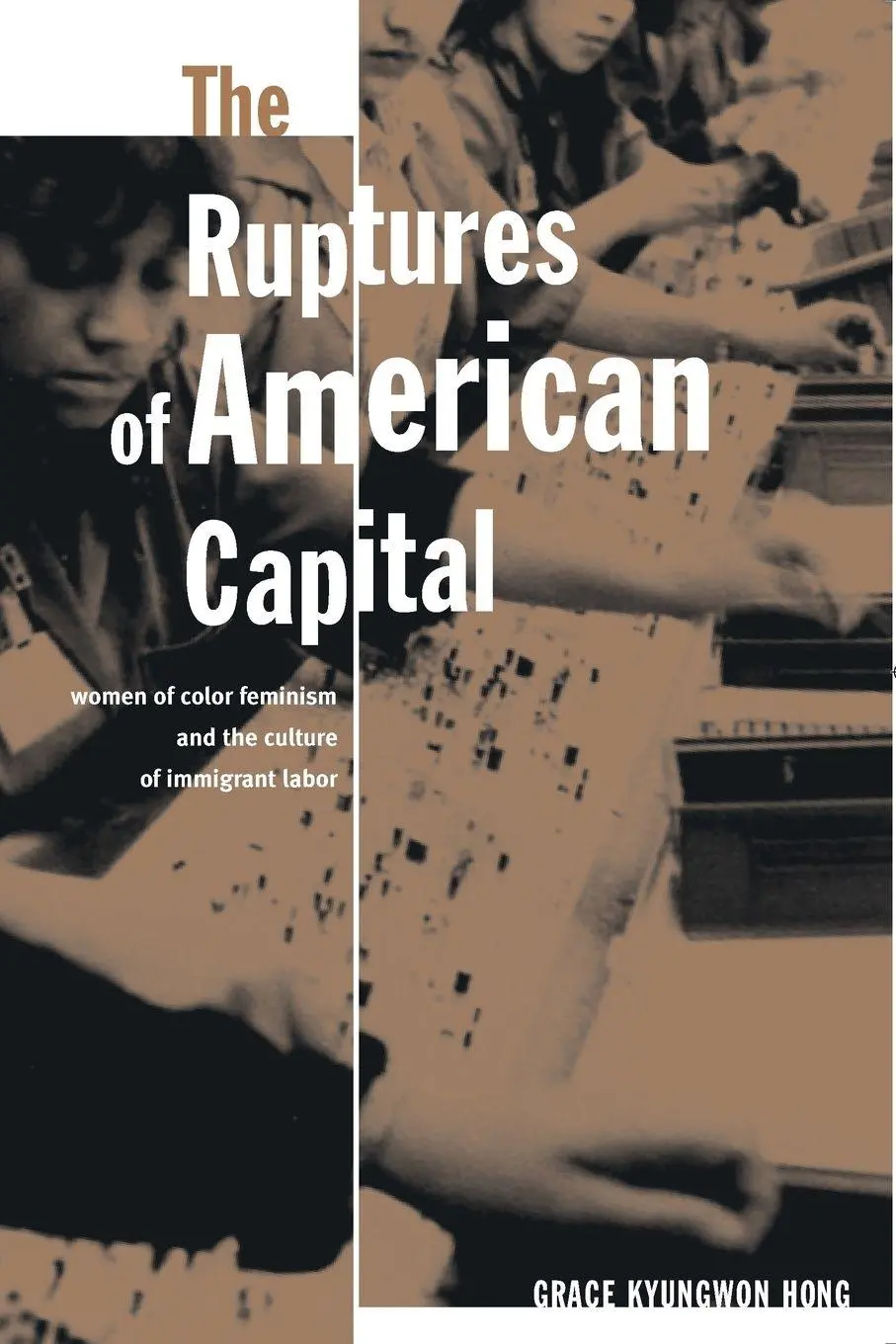Cover: 9780816646357 | The Ruptures Of American Capital | Grace Kyungwon Hong | Taschenbuch