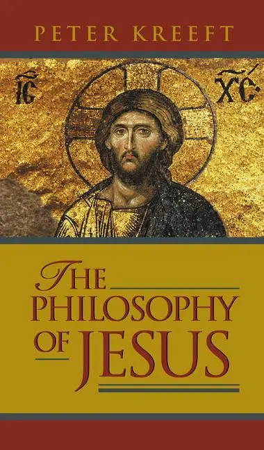 Cover: 9781587316357 | The Philosophy of Jesus | Peter Kreeft | Buch | Englisch | 2007