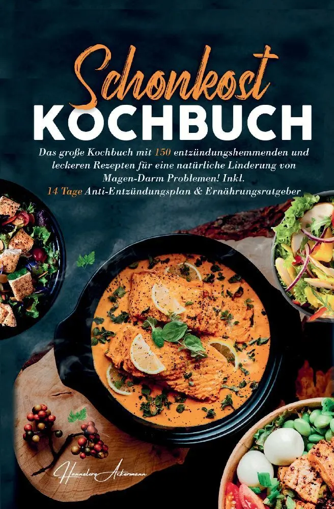 Cover: 9783347776357 | Schonkost Kochbuch! Das große Kochbuch mit 150 entzündungshemmenden...