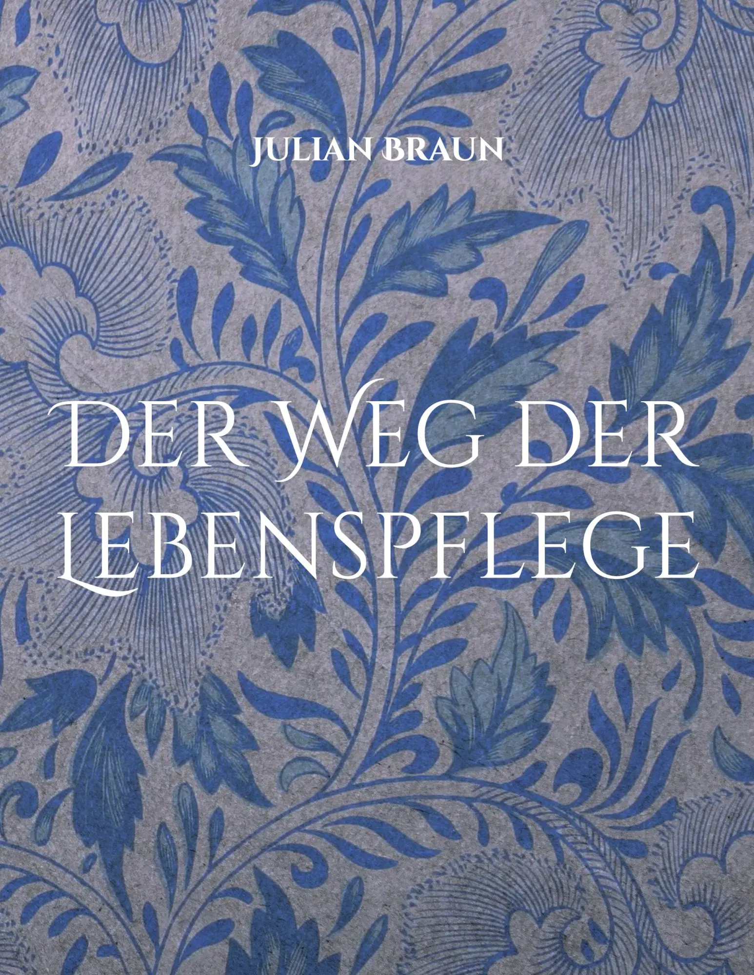 Cover: 9783695196357 | Der Weg der Lebenspflege | Julian Braun | Taschenbuch | 404 S. | 2025