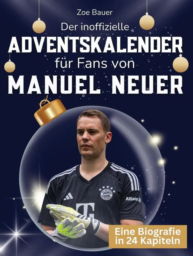 Cover: 9783695336357 | Der inoffizielle Adventskalender für Fans von Manuel Neuer | Zoe Bauer
