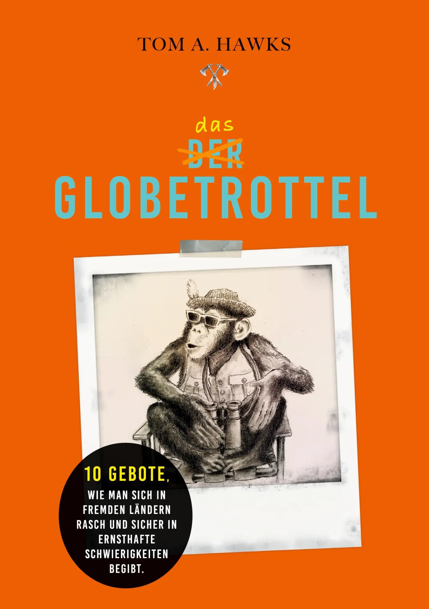 Cover: 9783754356357 | Das Globetrottel | Tom A. Hawks | Taschenbuch | Paperback | 294 S.