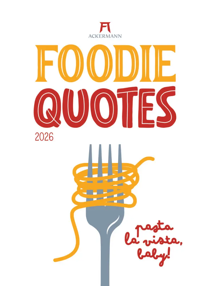 Cover: 9783838436357 | Foodie Quotes Kalender 2026 | Ackermann Kunstverlag GmbH | Kalender