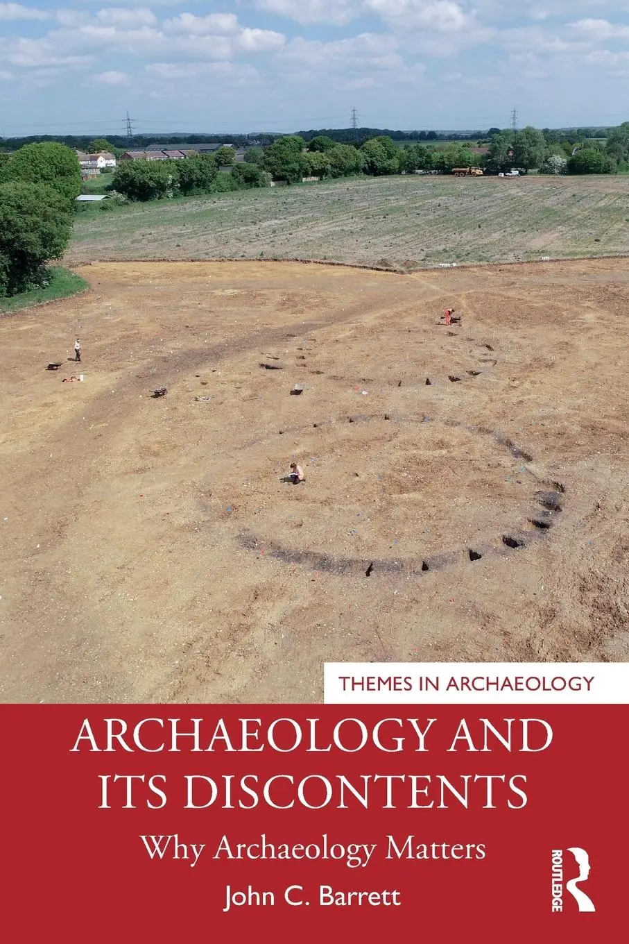 Cover: 9780367556457 | Archaeology and its Discontents | Why Archaeology Matters | Barrett