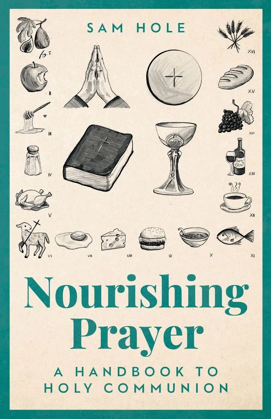 Cover: 9781786226457 | Nourishing Prayer | A Handbook to Holy Communion | Sam Hole | Buch