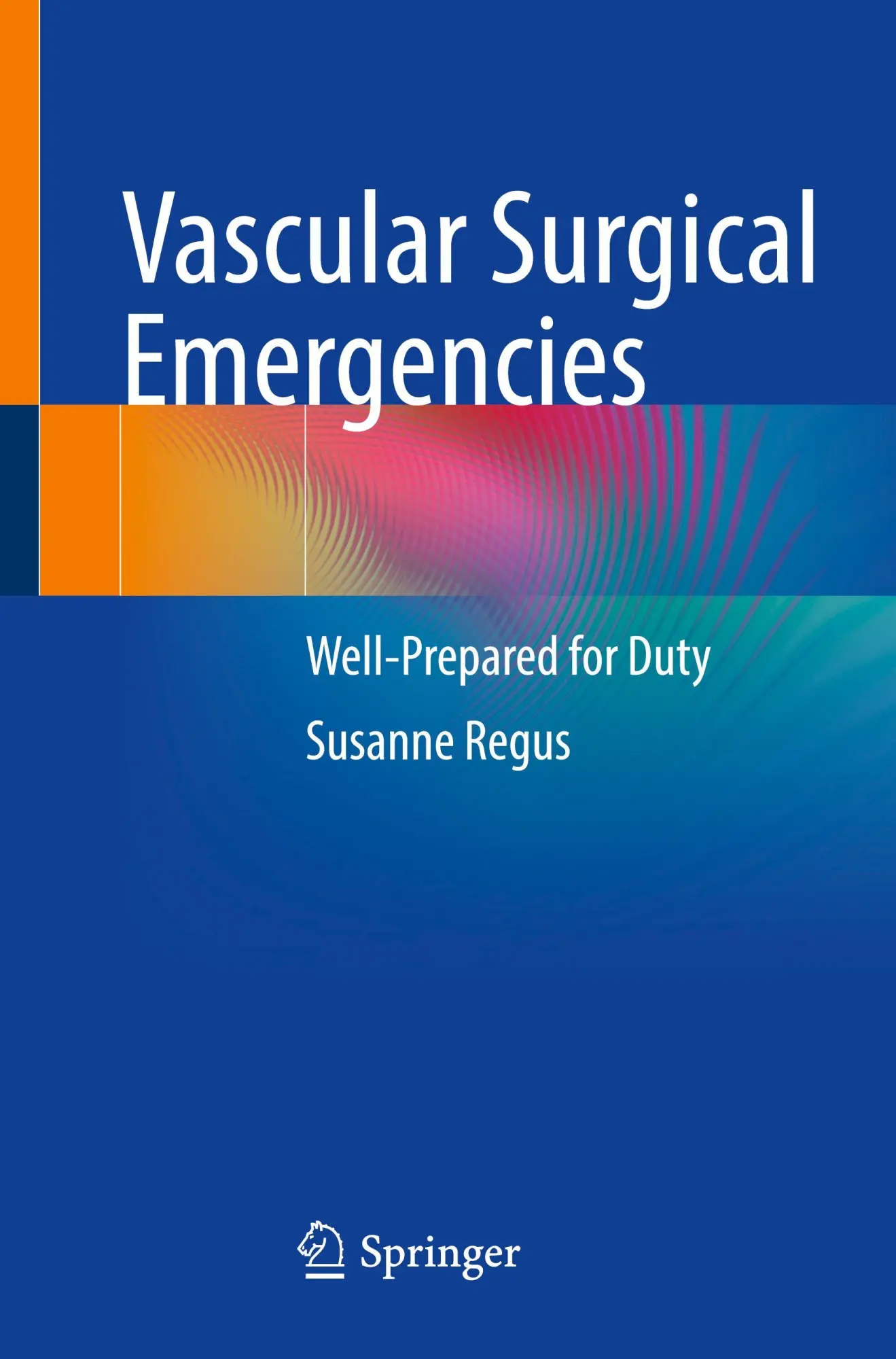 Cover: 9783662726457 | Vascular Surgical Emergencies | Well-Prepared for Duty | Susanne Regus