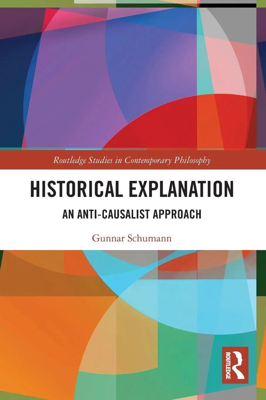 Cover: 9781032586557 | Historical Explanation | An Anti-Causalist Approach | Gunnar Schumann