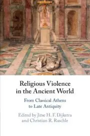 Cover: 9781108816557 | Religious Violence in the Ancient World | Jitse H F Dijkstra (u. a.)