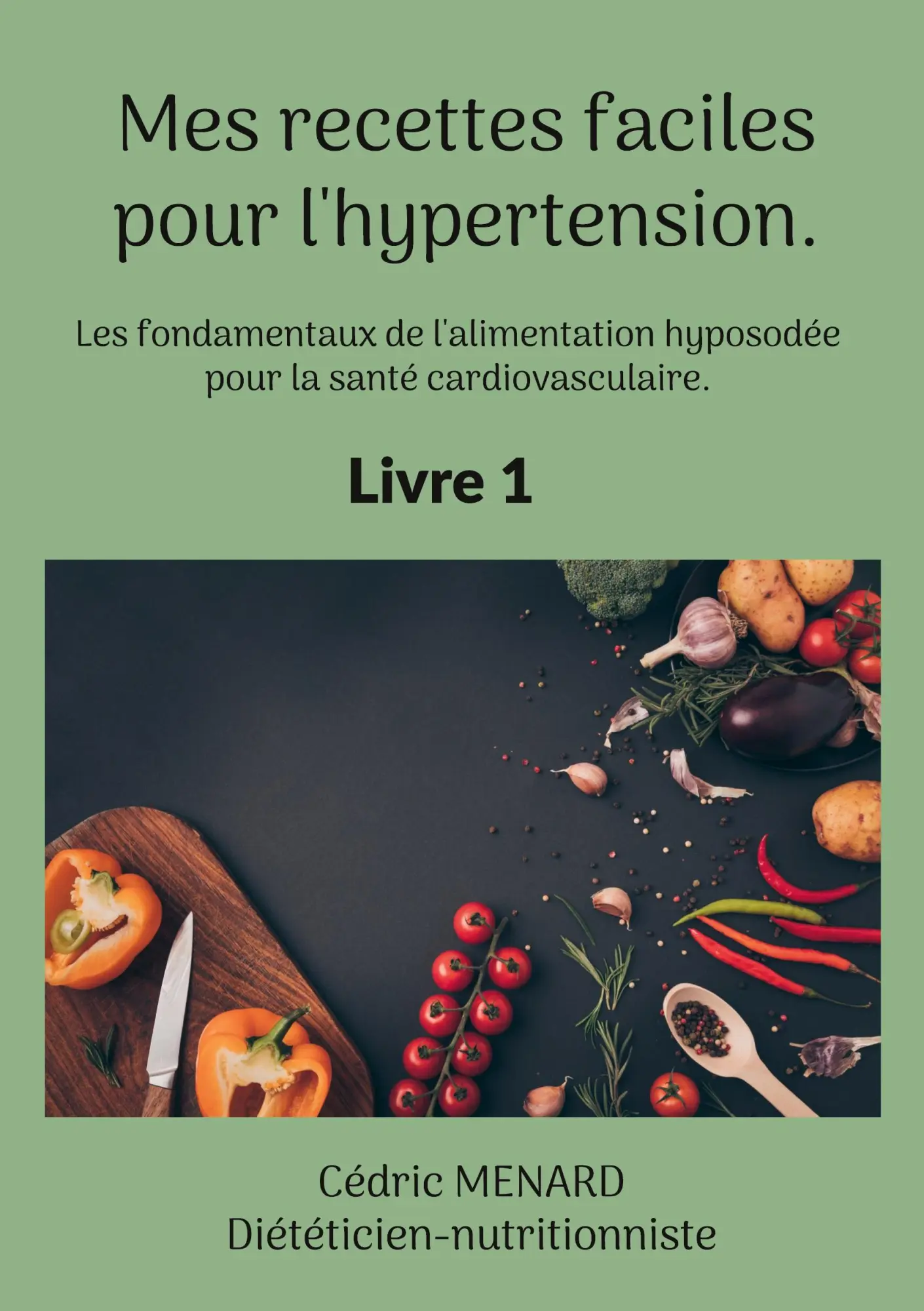 Mes recettes faciles pour l'hypertension.