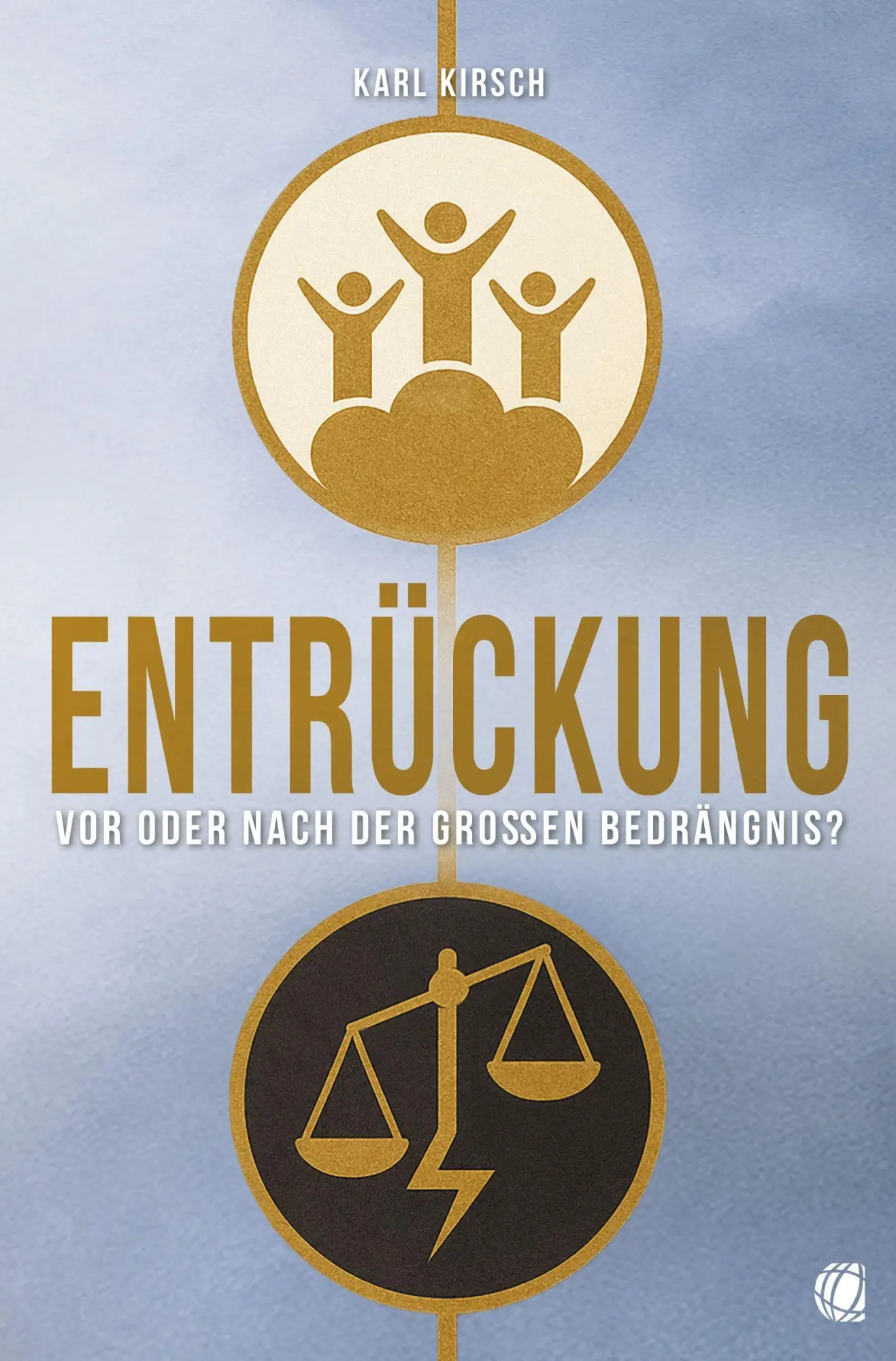 Cover: 9783955786557 | Entrückung | Vor oder nach der großen Bedrängnis? | Karl Kirsch | Buch