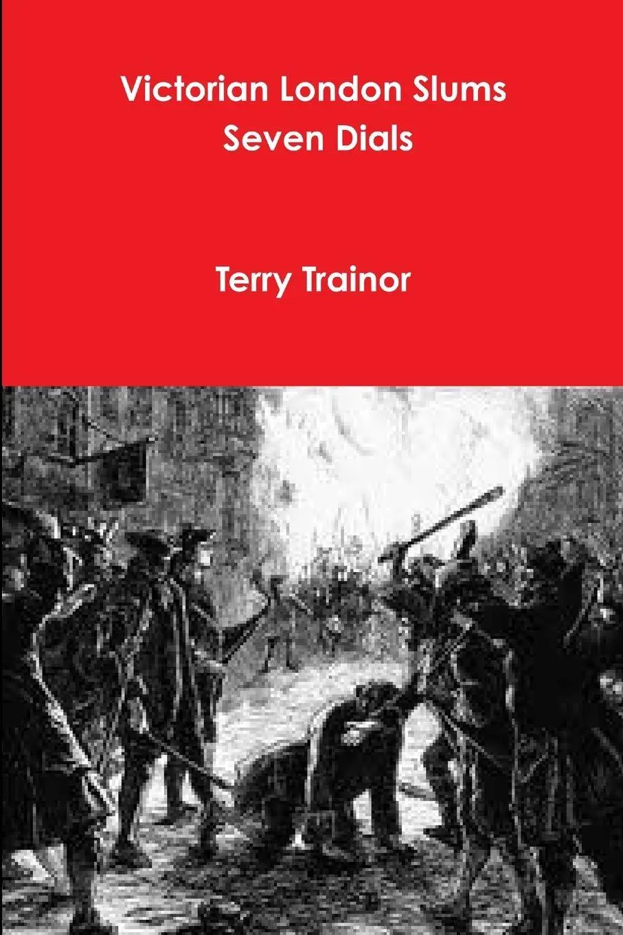 Cover: 9781471696657 | Victorian London Slums Seven Dials | Terry Trainor | Taschenbuch
