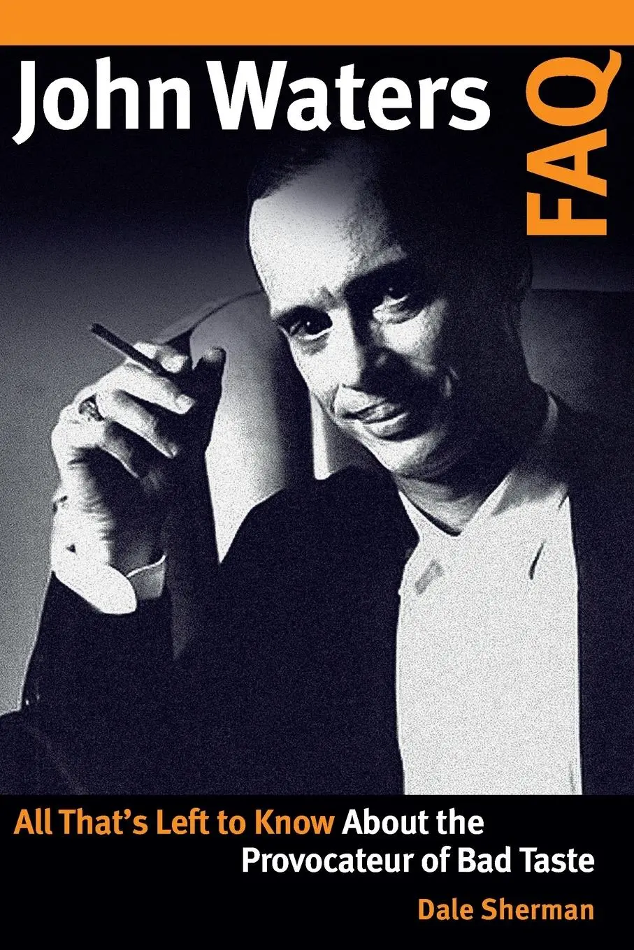 Cover: 9781495076657 | John Waters FAQ | Dale Sherman | Taschenbuch | Englisch | 2019