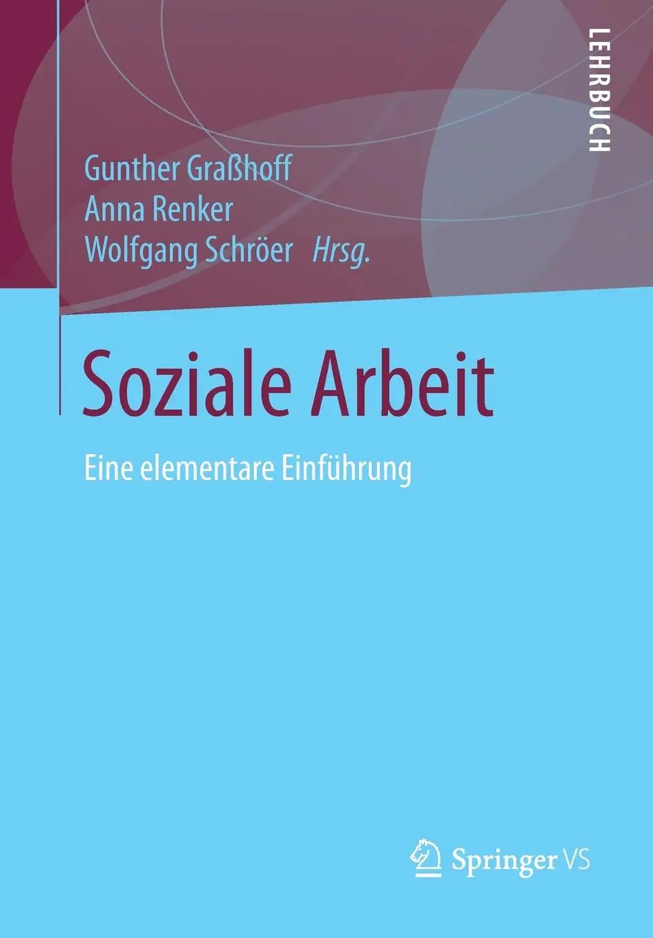 Cover: 9783658156657 | Soziale Arbeit | Eine elementare Einführung | Gunther Graßhoff (u. a.)