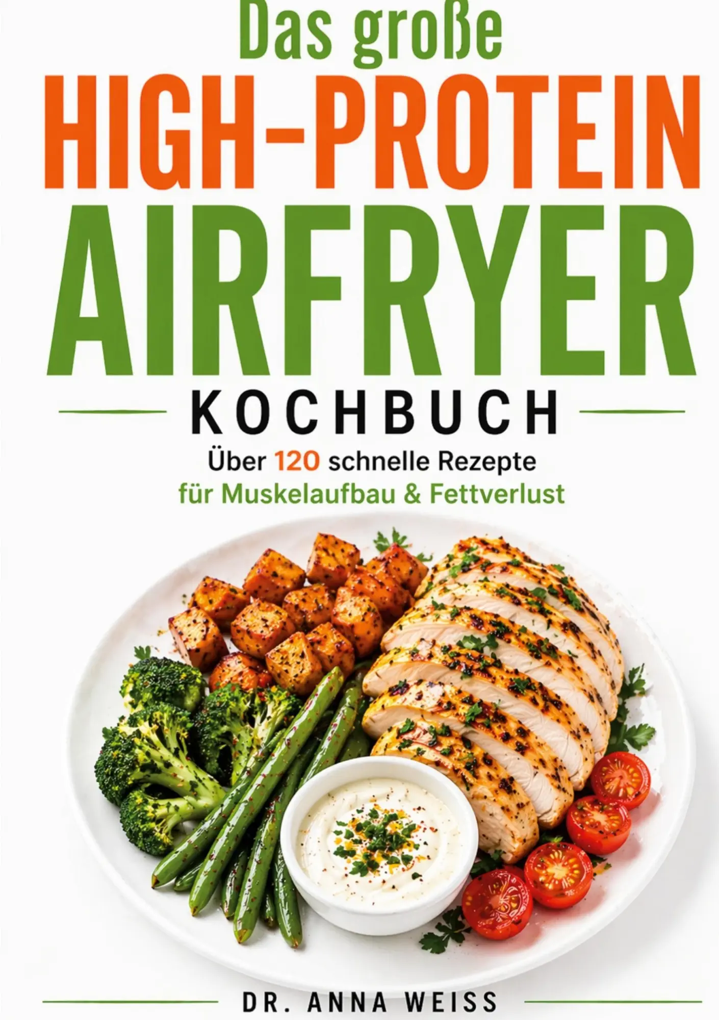 Cover: 9783696396657 | Das große High-Protein Airfryer Kochbuch | Anna Weiss | Taschenbuch