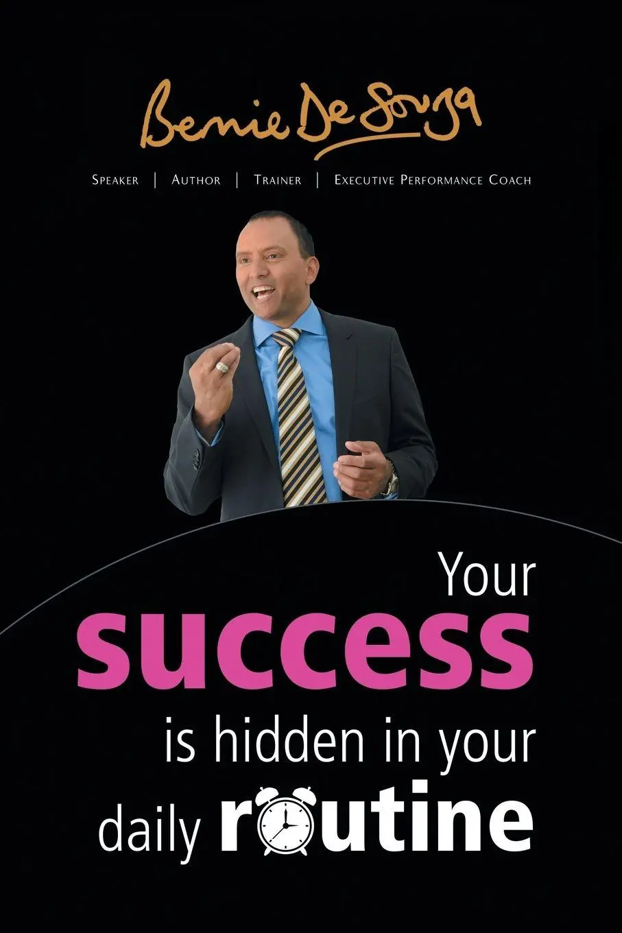 Cover: 9781434366757 | Your Success Is Hidden in Your Daily Routine | Bernie De Souza | Buch