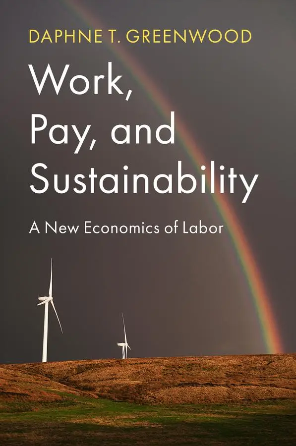 Cover: 9781509536757 | Work, Pay, and Sustainability | A New Economics of Labor | Greenwood