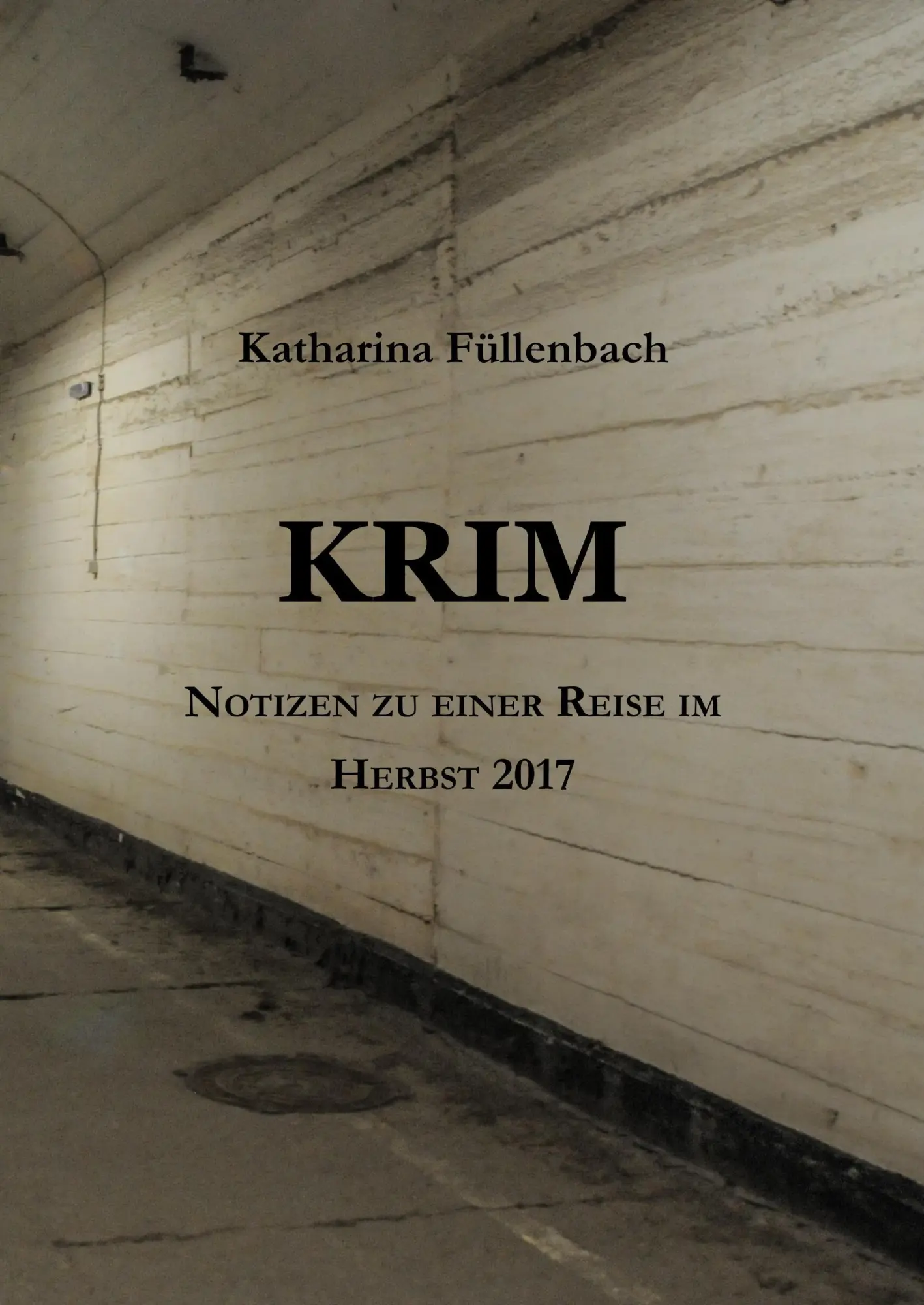 Cover: 9783743976757 | KRIM | Notizen zu einer Reise im Herbst 2017 | Katharina Füllenbach