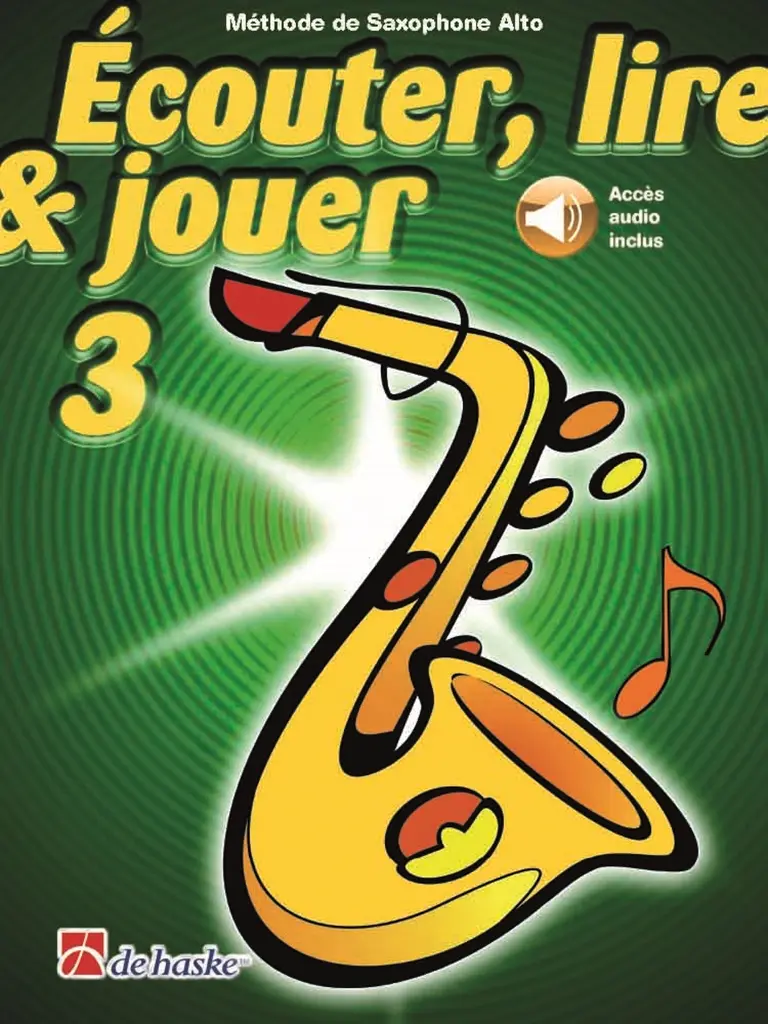 Cover: 9790035246757 | Écouter, lire &amp; jouer 3 Saxophone Alto | Méthode de Saxophone Alto