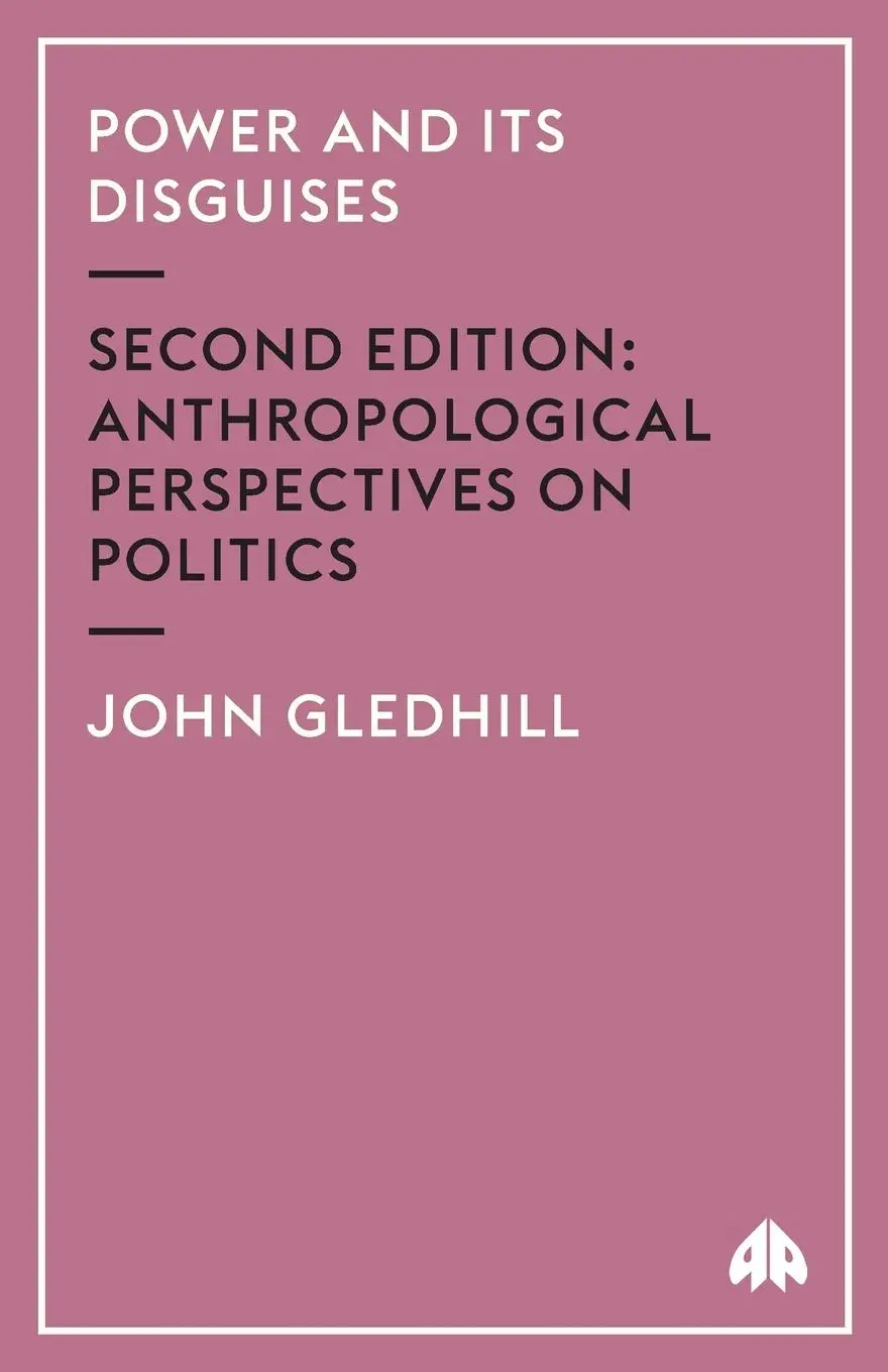 Cover: 9780745316857 | Power And Its Disguises | Anthropological Perspectives On Politics