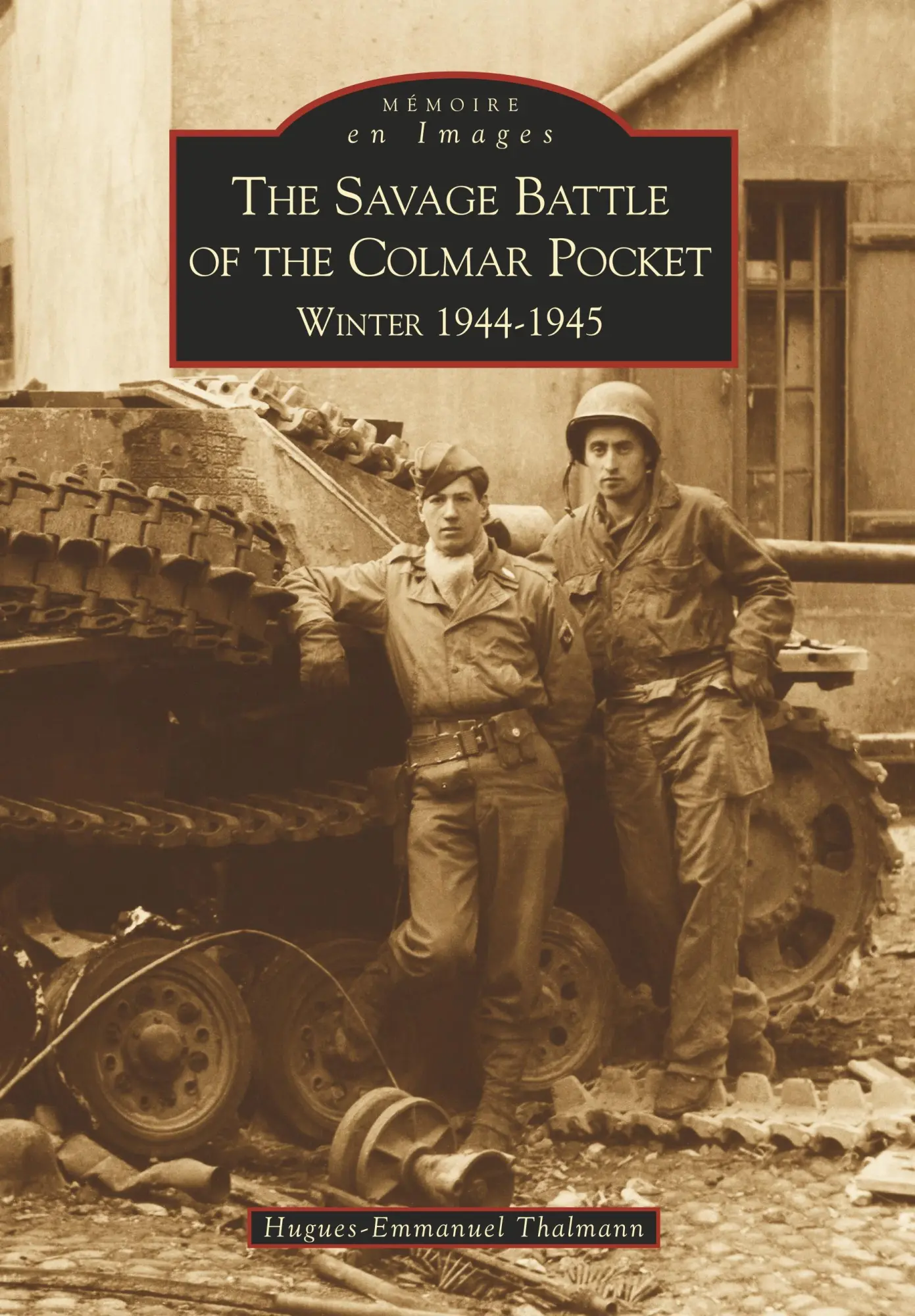 Cover: 9782813806857 | Savage Battle of the Colmar Pocket (The) | Hugues-Emmanuel Thalmann