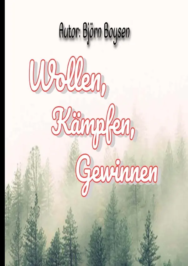 Cover: 9783750276857 | Wollen, Kämpfen, Siegen | Björn Boysen | Taschenbuch | 104 S. | 2020