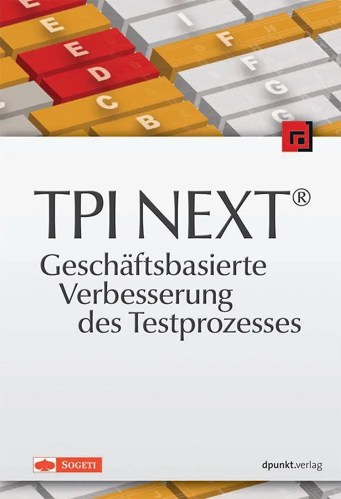 Cover: 9783898646857 | TPI NEXT - Geschäftsbasierte Verbesserung des Testprozesses | SOGETI