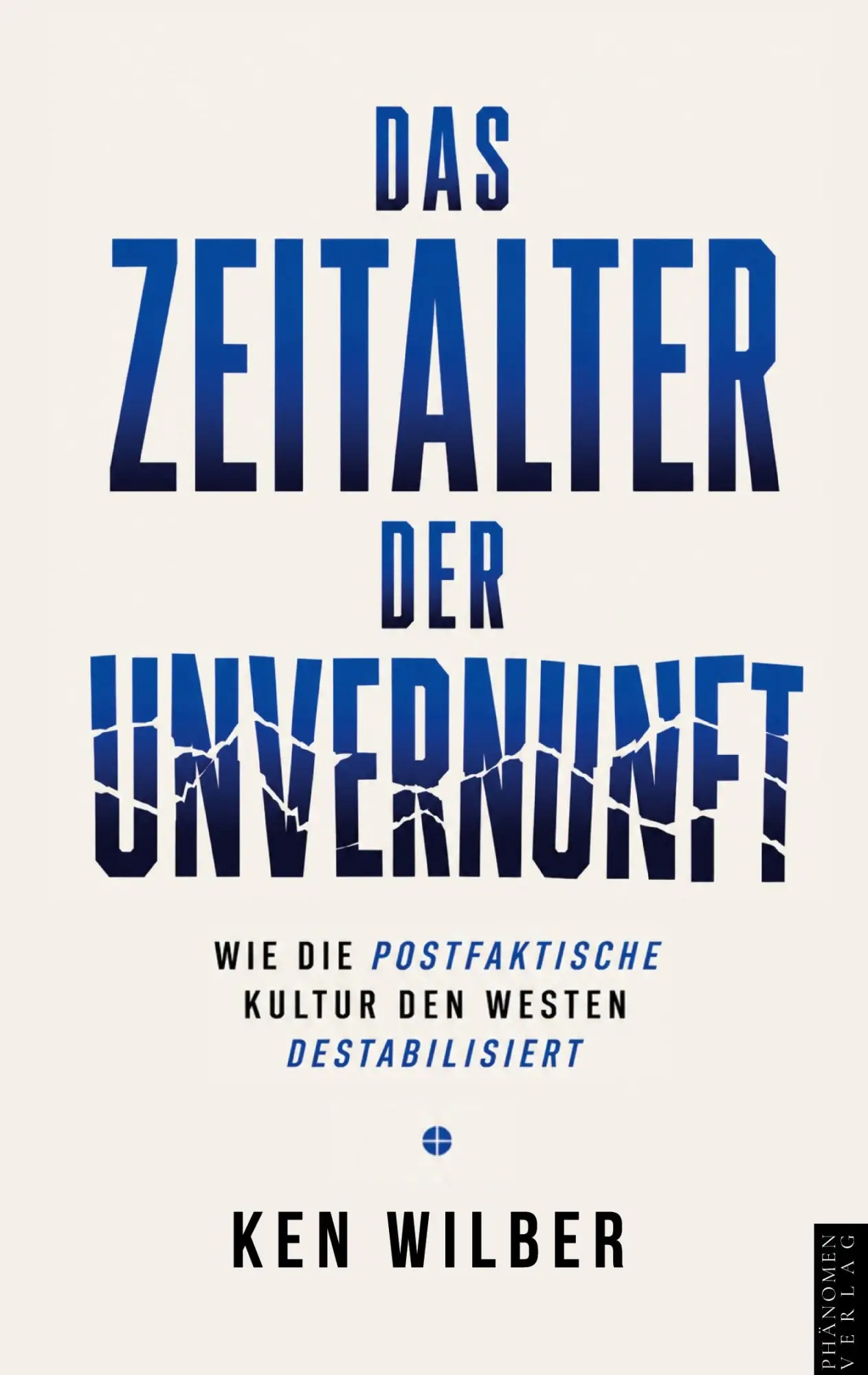 Cover: 9791399186857 | Das Zeitalter der Unvernunft | Ken Wilber | Taschenbuch | 257 S.
