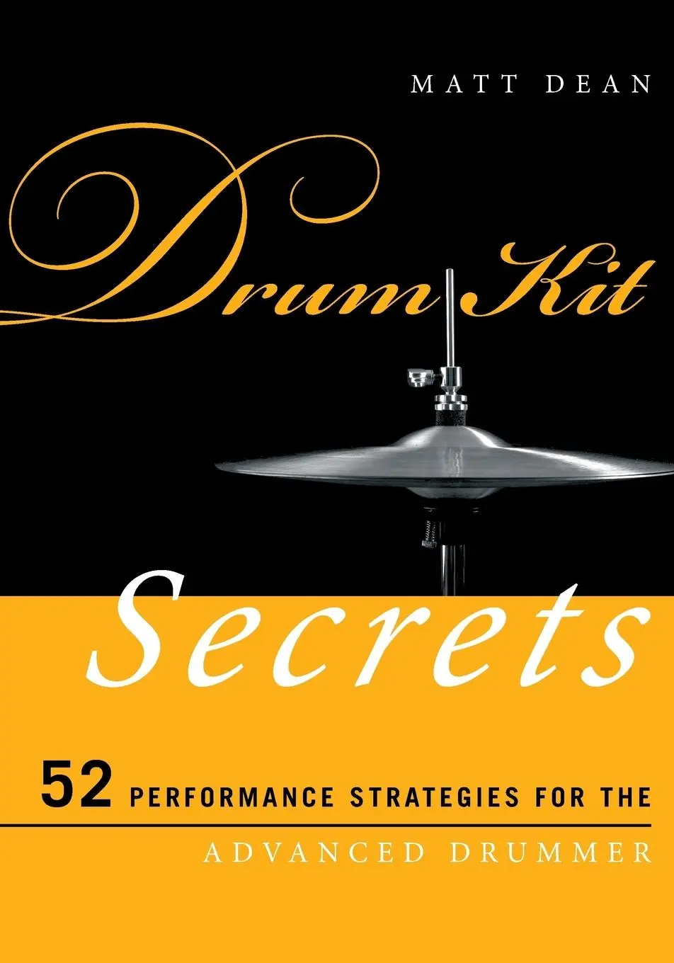 Cover: 9780810886957 | Drum Kit Secrets | 52 Performance Strategies for the Advanced Drummer