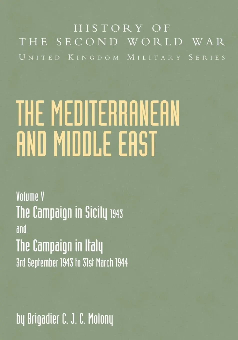 Cover: 9781847346957 | MEDITERRANEAN AND MIDDLE EAST VOLUME V | Brigadier C J. C. Molony