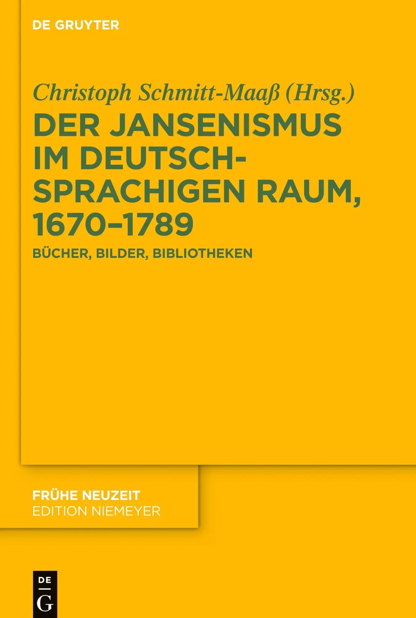 Cover: 9783110796957 | Der Jansenismus im deutschsprachigen Raum, 1670-1789 | Schmitt-Maaß