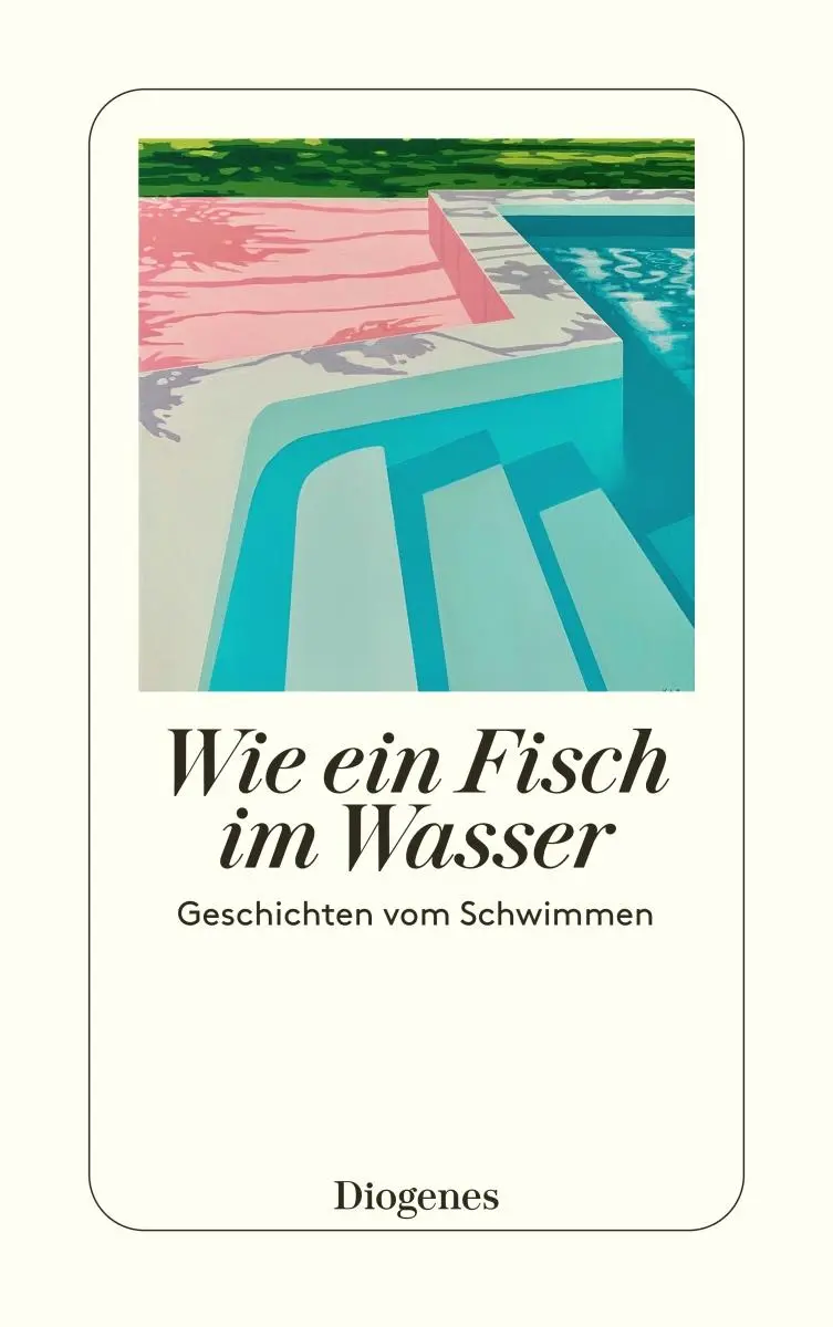 Cover: 9783257246957 | Wie ein Fisch im Wasser | Geschichten vom Schwimmen | Elke Ritzlmayr
