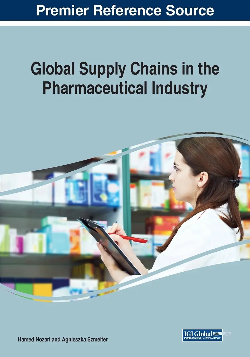 Cover: 9781522587057 | Global Supply Chains in the Pharmaceutical Industry | Nozari (u. a.)