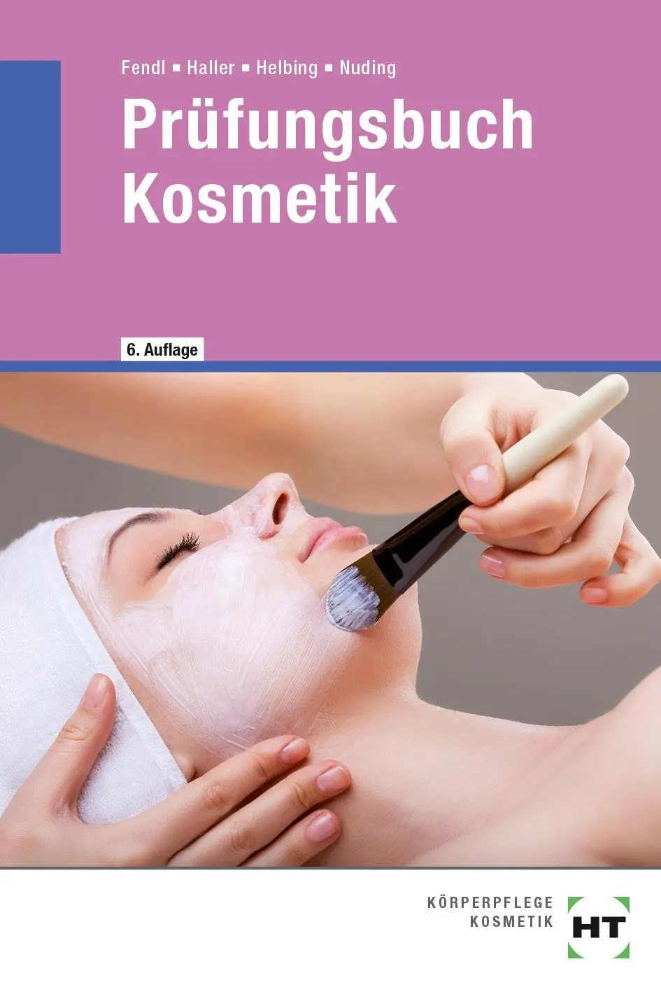 Cover: 9783582927057 | Prüfungsbuch Kosmetik | Annabel Fendl (u. a.) | Taschenbuch | 534 S.