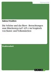 Cover: 9783638767057 | Die Schöne und das Biest - Betrachtungen zum Märchentyp AaT 425 c...