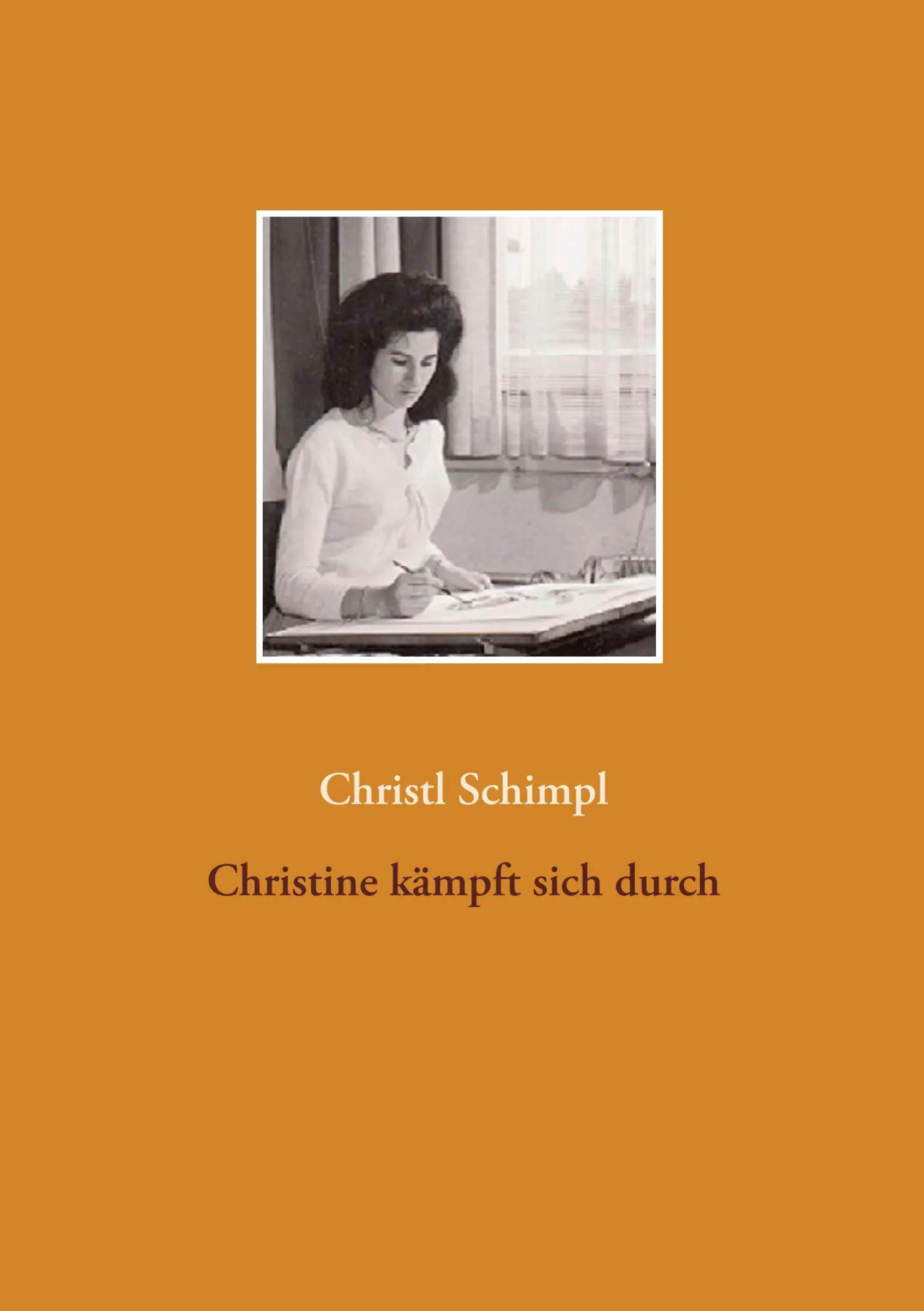 Cover: 9783746057057 | Christine kämpft sich durch | Christl Schimpl | Taschenbuch | 436 S.