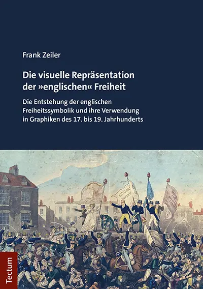 Cover: 9783828847057 | Die visuelle Repräsentation der »englischen« Freiheit | Frank Zeiler
