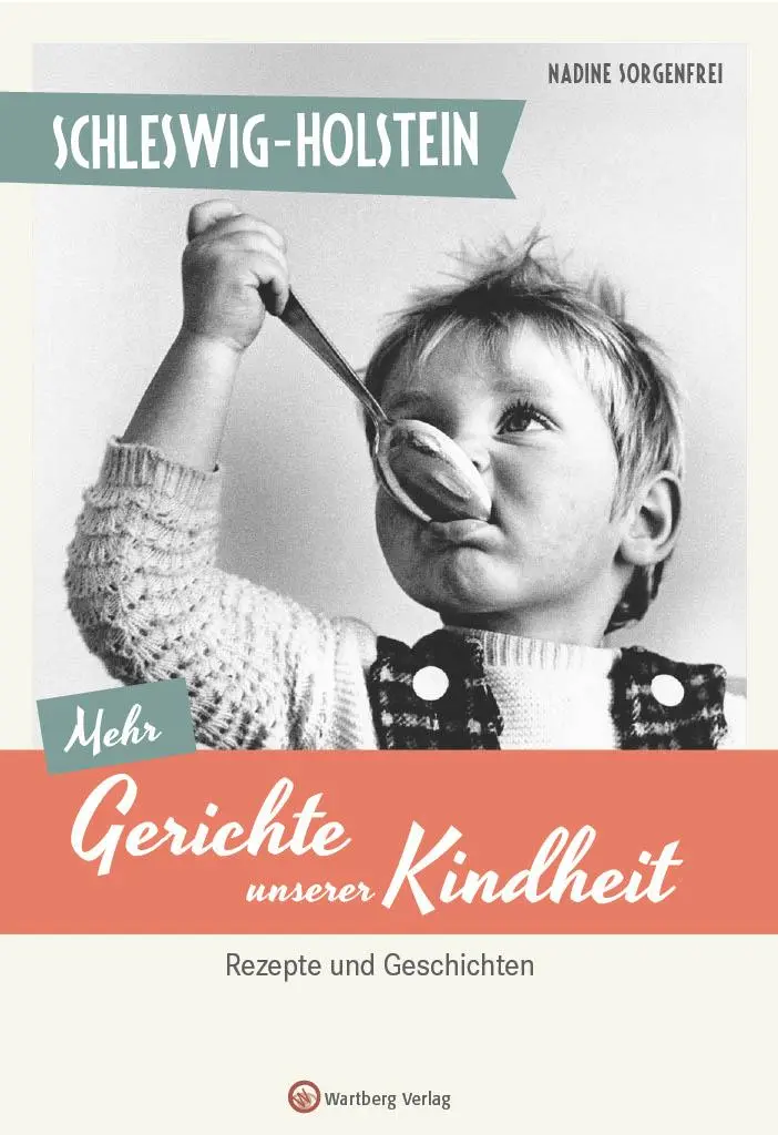 Cover: 9783831337057 | Schleswig-Holstein - Mehr Gerichte unserer Kindheit | Sorgenfrei