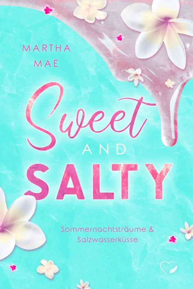 Cover: 9783985957057 | Sweet &amp; Salty | Sommernachtsträume &amp; Salzwasserküsse | Martha Mae