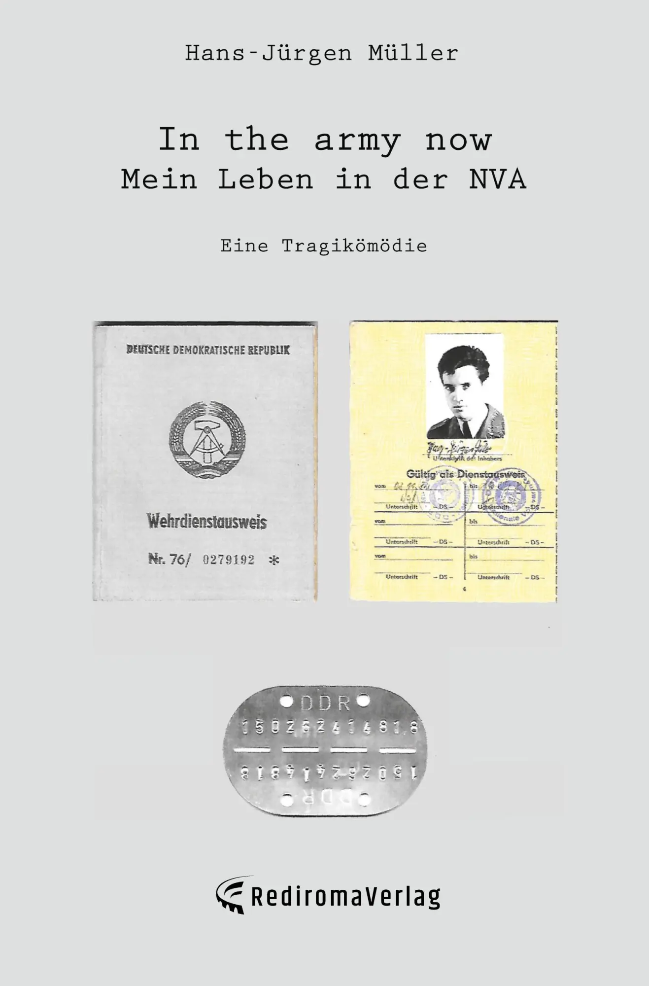 Cover: 9783988857057 | In the army now - Mein Leben in der NVA | Eine Tragikomödie | Müller