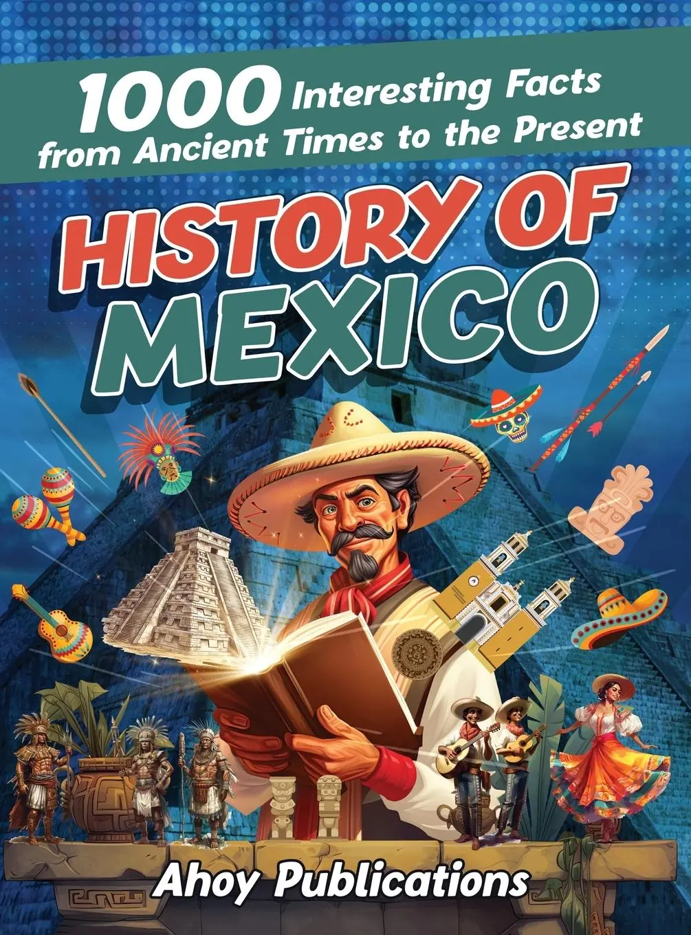 Cover: 9781961217157 | History of Mexico | Ahoy Publications | Buch | Englisch | 2023