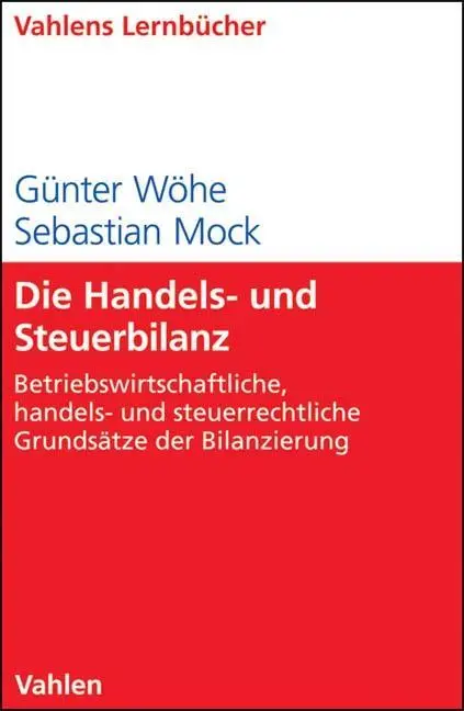 Cover: 9783800637157 | Die Handels- und Steuerbilanz | Günter Wöhe (u. a.) | Taschenbuch