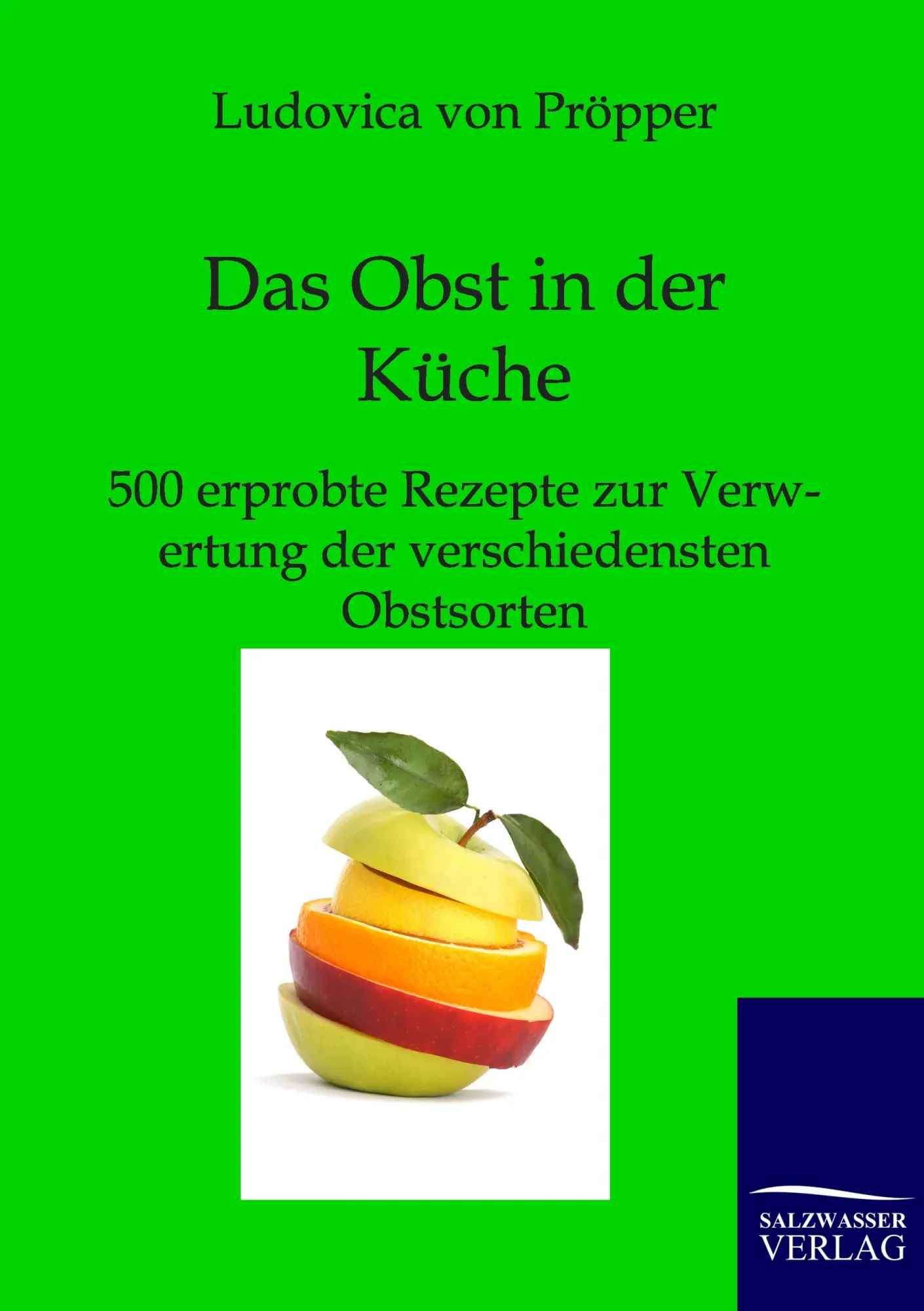 Cover: 9783861957157 | Das Obst in der Küche | 500 erprobte Rezepte | Ludovica von Pröpper