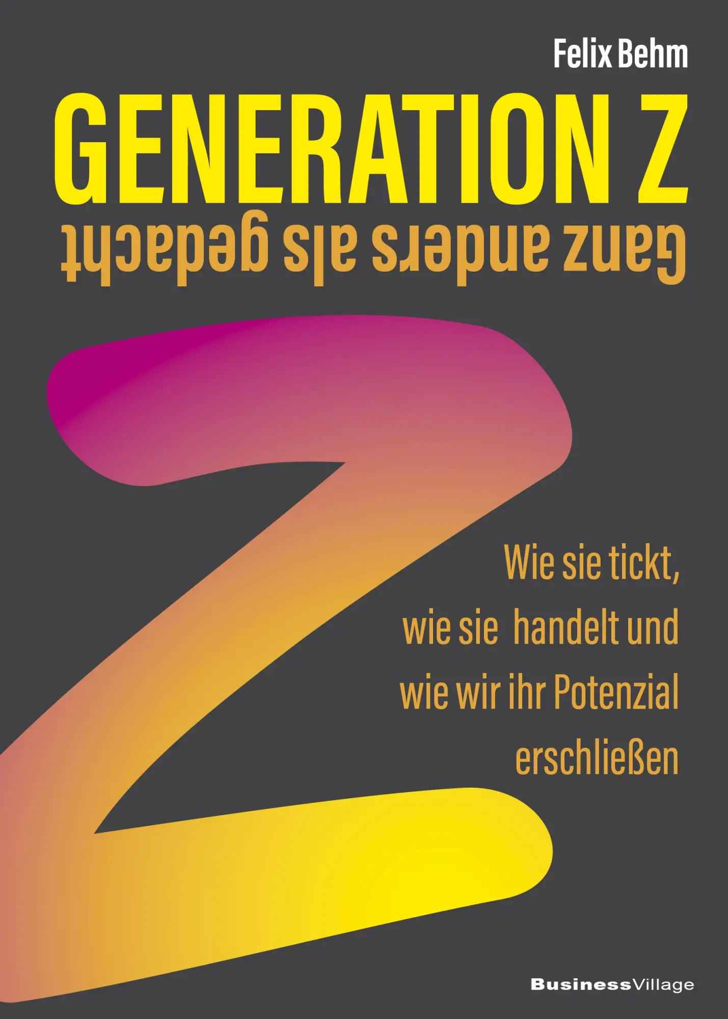 Cover: 9783869807157 | Generation Z - Ganz anders als gedacht | Felix Behm | Taschenbuch