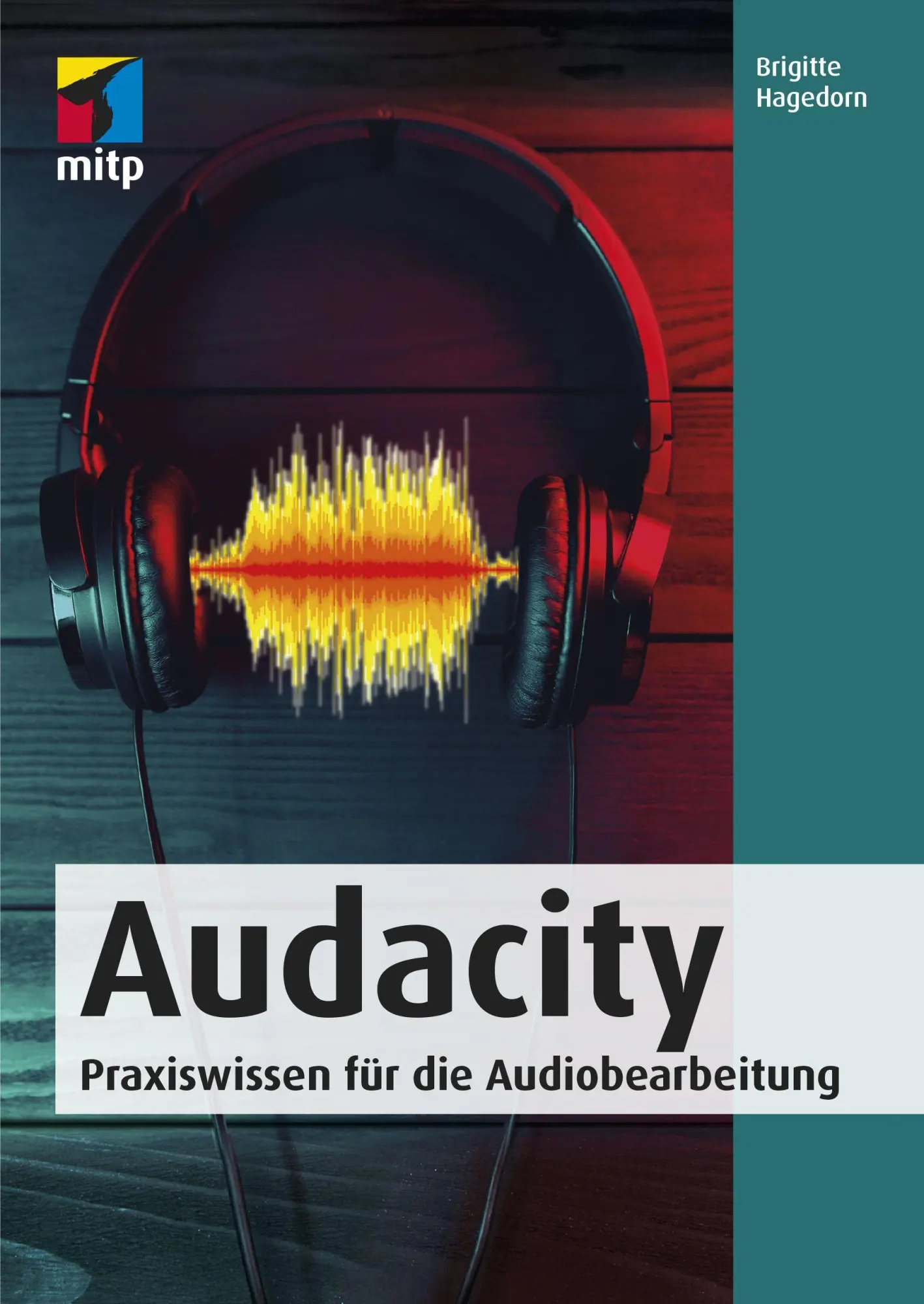 Cover: 9783958457157 | Audacity | Praxiswissen für die Audiobearbeitung | Brigitte Hagedorn Cover: 9783958457157 | Audacity | Praxiswissen für die Audiobearbeitung | Brigitte Hagedorn