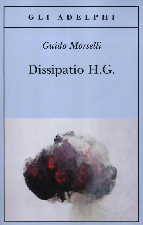 Cover: 9788845927157 | Dissipatio H. G. | Guido Morselli | Taschenbuch | Gli Adelphi | 2012