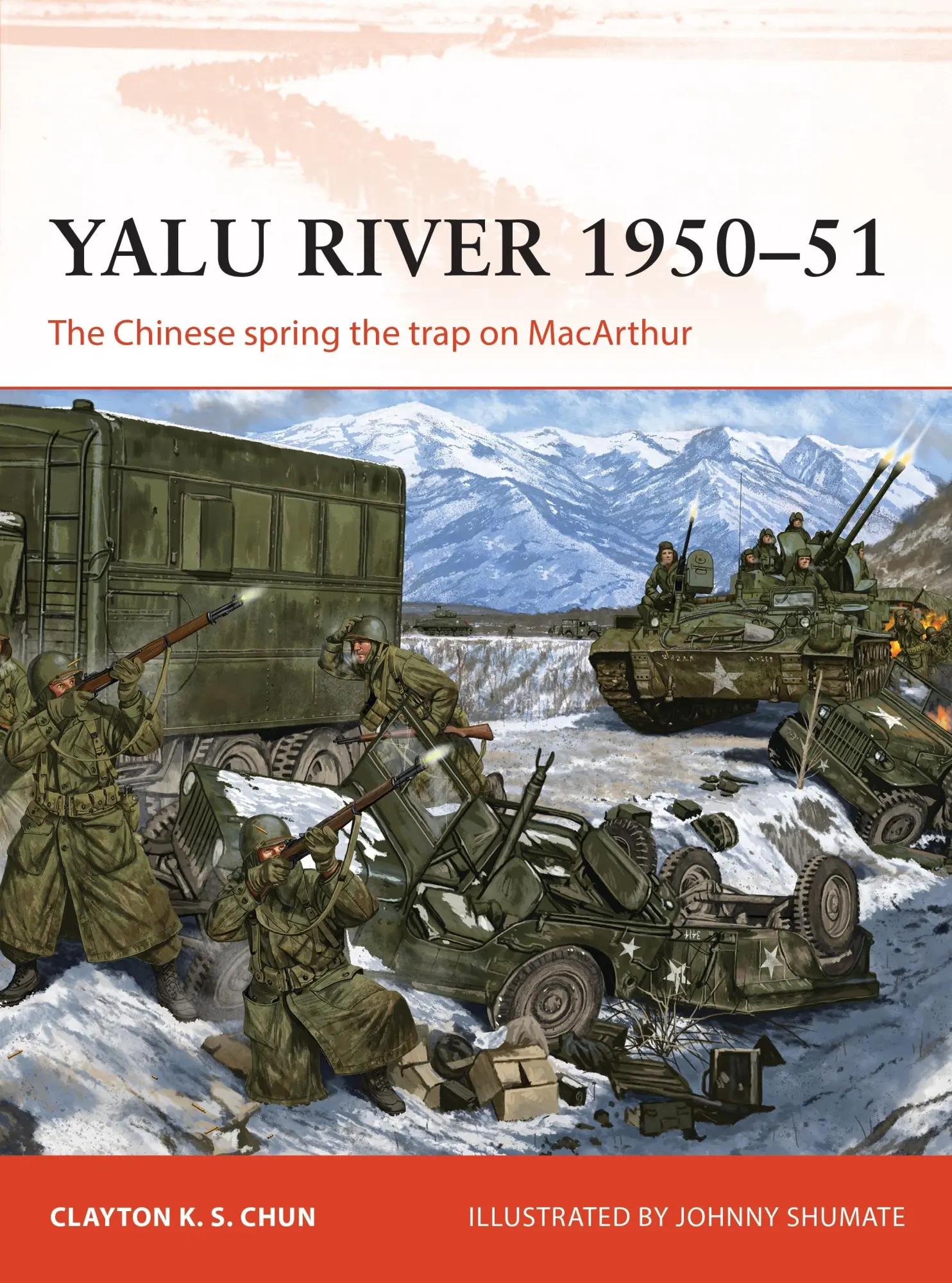 Cover: 9781472837257 | Yalu River 1950-51 | The Chinese Spring the Trap on MacArthur | Chun