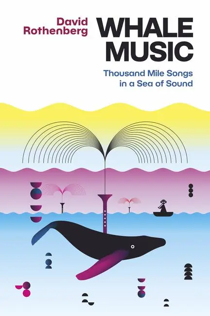 Cover: 9781949597257 | Whale Music | Thousand Mile Songs in a Sea of Sound | David Rothenberg