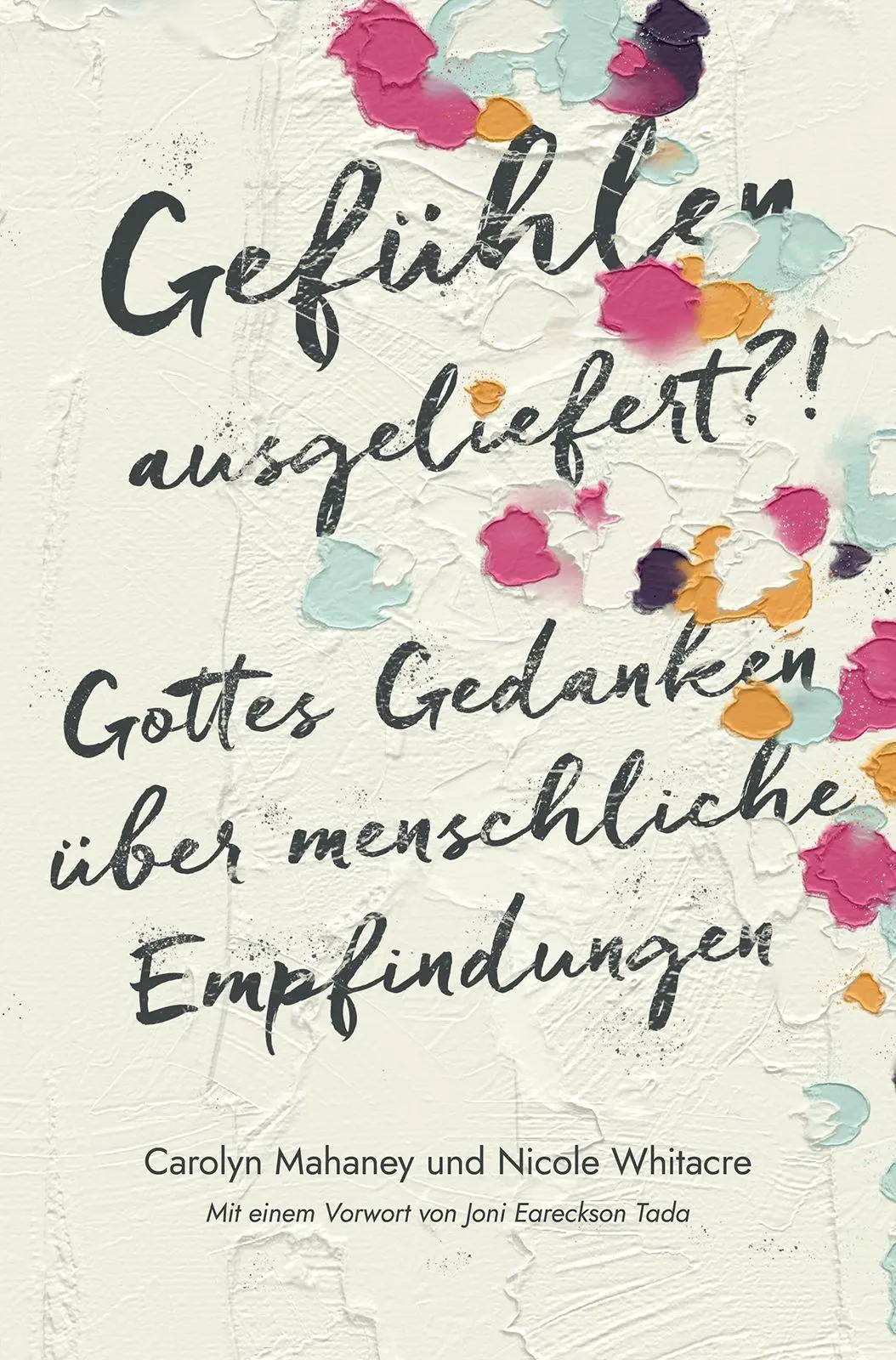 Cover: 9783866997257 | Gefühlen ausgeliefert?! | Carolyn Mahaney (u. a.) | Taschenbuch | 2026
