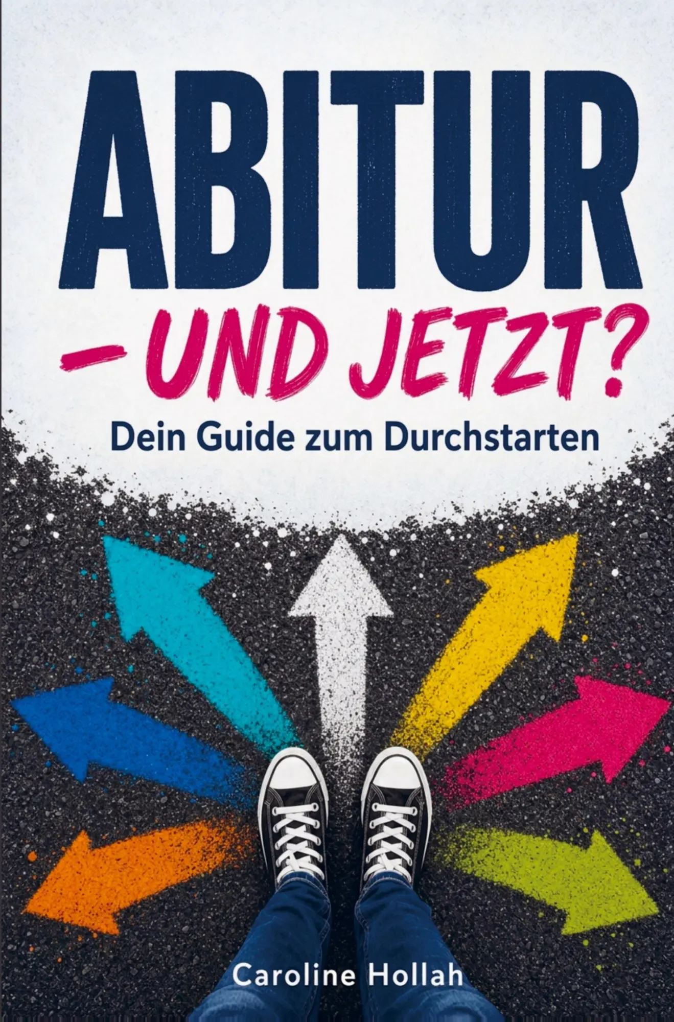 Cover: 9783982727257 | Abitur - und jetzt? Dein Guide zum Durchstarten - mit Selbsttests...