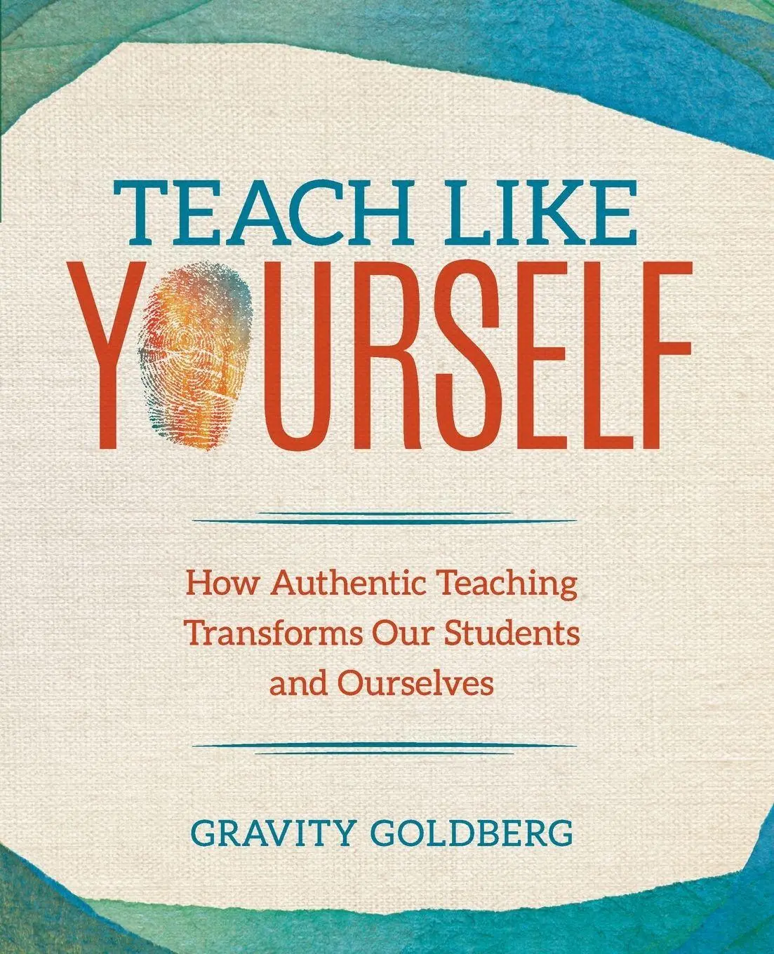 Cover: 9781544337357 | Teach Like Yourself | Gravity Goldberg | Taschenbuch | Englisch | 2018